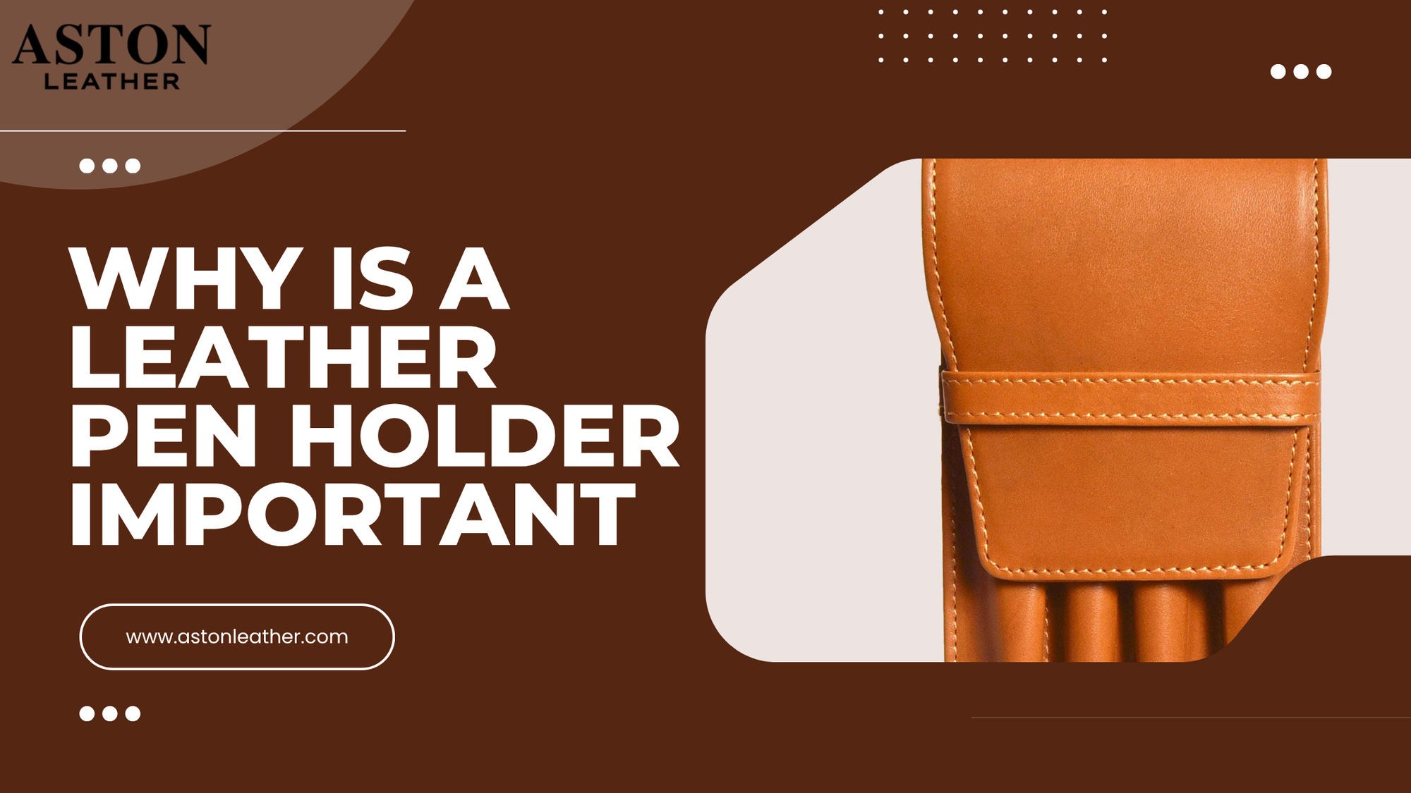 Why a Leather Pen Holder Is More Than Just Desk Organization